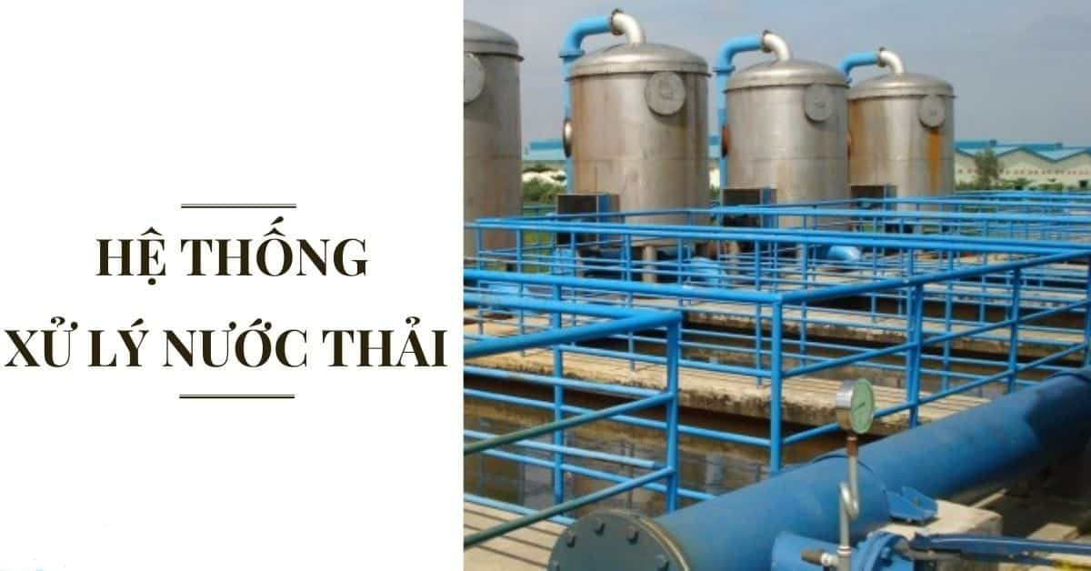 Hệ thống xử lý nước thải là hệ thống gì?