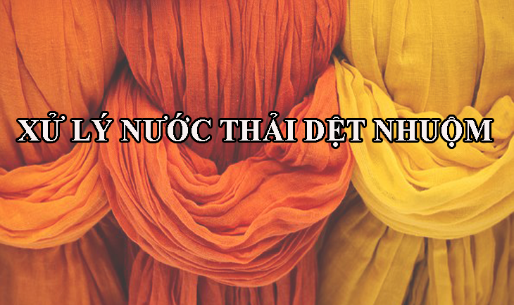 Tại sao ta cần xử lý nước thải dệt nhuộm